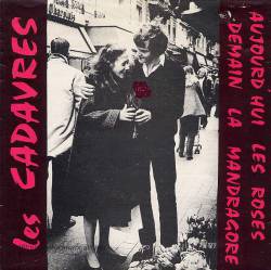 Les Cadavres : Aujourd'hui les Roses, Demain la Mandragore